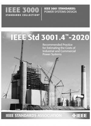 IEEE Recommended Practice for Estimating the Costs of Industrial and Commercial Power Systems