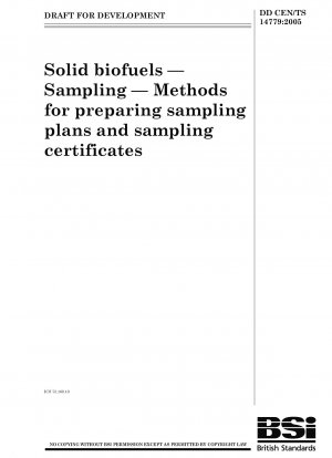 Solid biofuels. Sampling. Methods for preparing sampling plans and sampling certificates