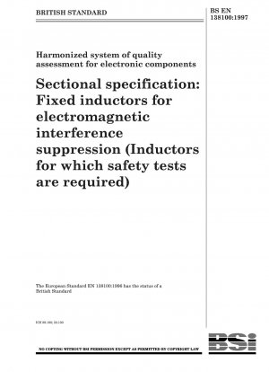 Harmonized system ofquality assessment for electronic components Sectional specification : Fixed inductors for electromagnetic interference suppression (Inductors for which safety tests are required)