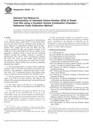Standard Test Method for Determination of Indicated Cetane Number (ICN) of Diesel Fuel Oils using a Constant Volume Combustion Chamber—Reference Fuels Calibration Method