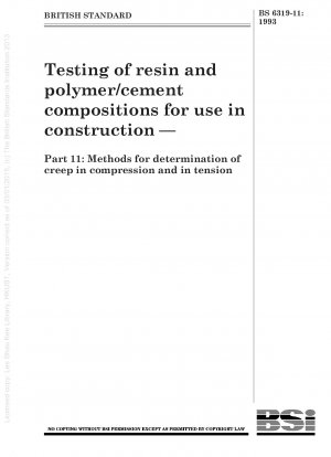 Testing of resin and polymer / cement compositions for use in construction — Part 11 : Methods for determination of creep in compression and in tension