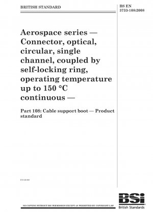 Aerospace series — Connector, optical, circular, single channel, coupled by self-locking ring, operating temperature up to 150 °C continuous — Part 108: Cable support boot — Product standard