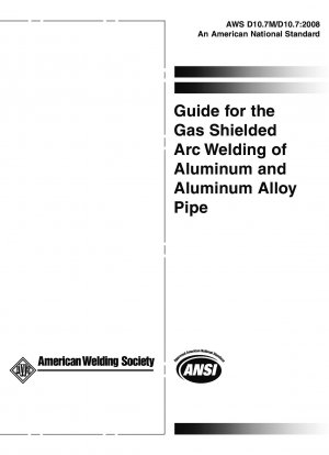 Guide for the Gas Shielded ArcWelding of Aluminum and Aluminum Alloy Pipe (4th edition)