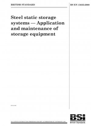 Steel static storage systems - Application and maintenance of storage equipment