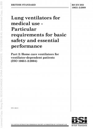 Lung ventilators for medical use - Particular requirements for basic safety and essential performance - Part 2: Home care ventilators for ventilator-dependent patients (ISO 10651-2:2004)