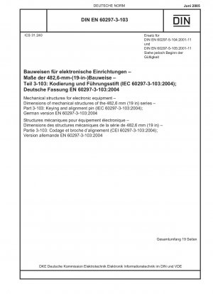 Mechanical structures for electronic equipment - Dimensions of mechanical structures of the 482,6 mm (19 in) series - Part 3-103: Keying and alignment pin (IEC 60297-3-103:2004); German version EN 60297-3-103:2004