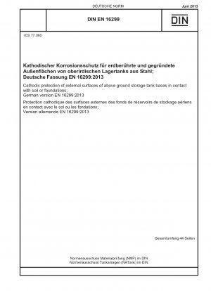 Cathodic protection of external surfaces of above ground storage tank bases in contact with soil or foundations; German version EN 16299:2013