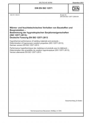 Hygrothermal performance of building materials and products - Determination of hygroscopic sorption properties (ISO 12571:2013); German version EN ISO 12571:2013