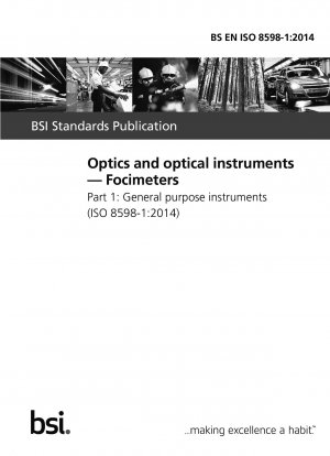 Optics and optical instruments. Focimeters. General purpose instruments
