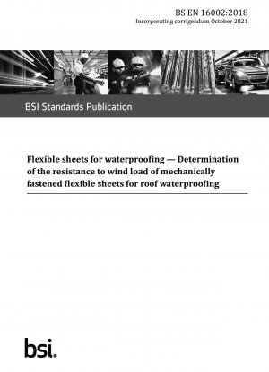 Flexible sheets for waterproofing — Determination of the resistance to wind load of mechanically fastened flexible sheets for roof waterproofing
