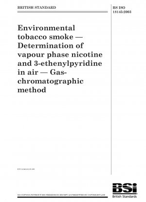 Environmental tobacco smoke — Determination of vapour phase nicotine and 3 - ethenylpyridine in air — Gas - chromatographic method