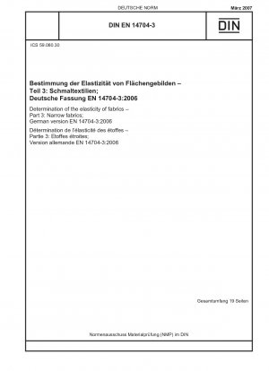 Determination of the elasticity of fabrics - Part 3: Narrow fabrics; English version of DIN EN 14704-3:2007-03