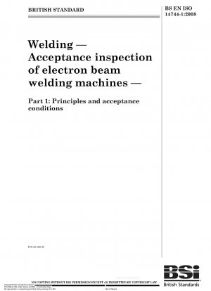 Welding - Acceptance inspection of electron beam welding machines - Principles and acceptance conditions