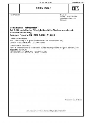 Clinical thermometers - Part 1: Metallic liquid-in-glass thermometers with maximum device(includes Amendment A1:2009); English version of DIN EN 12470-1:2009-11