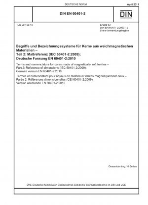 Terms and nomenclature for cores made of magnetically soft ferrites - Part 2: Reference of dimensions (IEC 60401-2:2009); German version EN 60401-2:2010