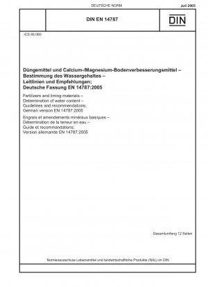 Fertilizers and liming materials - Determination of water content - Guidelines and recommendations; German version EN 14787:2005