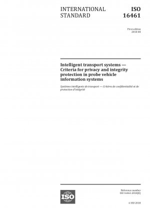 Intelligent transport systems - Criteria for privacy and integrity protection in probe vehicle information systems