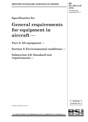 Specification for General requirements for equipment in aircraft — Part 2 : All equipment — Section 3 : Environmental conditions — Subsection 3.0 : Standard test requirements