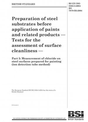 Preparation of steel substrates before application of paints and related products — Tests for the assessment of surface cleanliness — Part 5 : Measurement of chloride on steel surfaces prepared for painting (ion detection tube method)