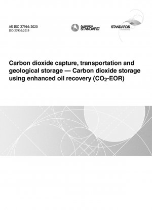 Carbon dioxide capture, transportation and geological storage — Carbon dioxide storage using enhanced oil recovery (CO2-EOR)