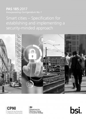 Smart cities – Specification for establishing and implementing a security - minded approach
