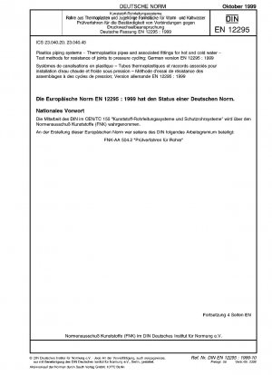 Plastics piping systems - Thermoplastics pipes and associated fittings for hot and cold water - Test methods for resistance of joints to pressure cycling; German version EN 12295:1999