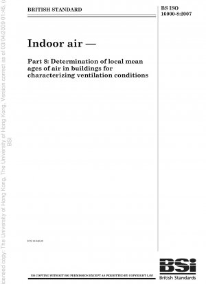 Indoor air. Determination of local mean ages of air in buildings for characterizing ventilation conditions