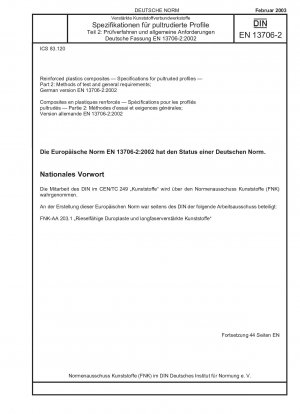 Reinforced plastic composites - Specifications for pultruded profiles - Part 2: Methods of test and general requirements; German version EN 13706-2:2002