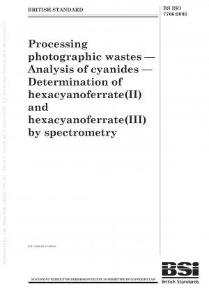 Processing photographic wastes - Analysis of cyanides - Determination of hexacyanoferrate(II) and hexacyanoferrate(III) by spectrometry