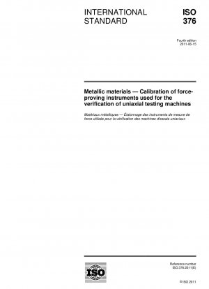 Metallic materials - Calibration of force-proving instruments used for the verification of uniaxial testing machines