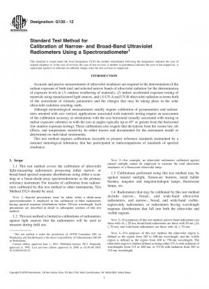 Standard Test Method for  Calibration of Narrow- and Broad-Band Ultraviolet Radiometers  Using a Spectroradiometer