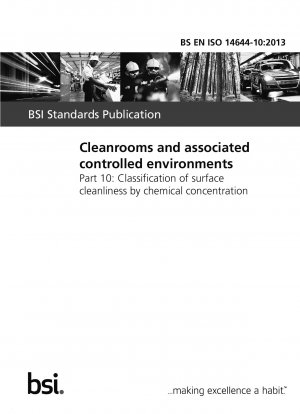 Cleanrooms and associated controlled environments. Classification of surface cleanliness by chemical concentration