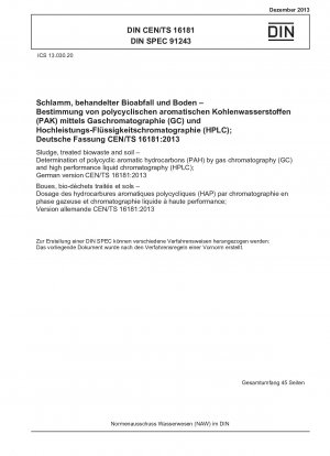 Sludge, treated biowaste and soil - Determination of polycyclic aromatic hydrocarbons (PAH) by gas chromatography (GC) and high performance liquid chromatography (HPLC); German version CEN/TS 16181:2013