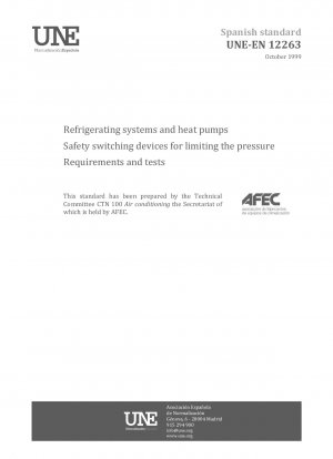 Refrigerating systems and heat pumps - Safety switching devices for limiting the pressure - Requirements and tests