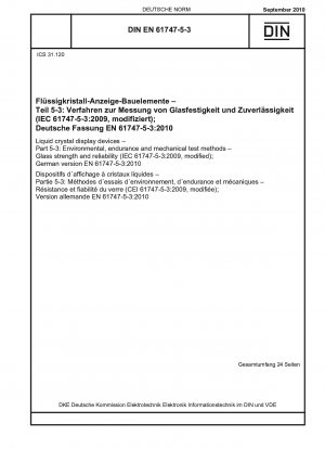 Liquid crystal display devices - Part 5-3: Environmental, endurance and mechanical test methods - Glass strength and reliability (IEC 61747-5-3:2009, modified); German version EN 61747-5-3:2010
