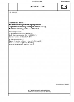 Assistive products - Guidelines on cognitive accessibility - Daily time management (ISO 21802:2019); German version EN ISO 21802:2021