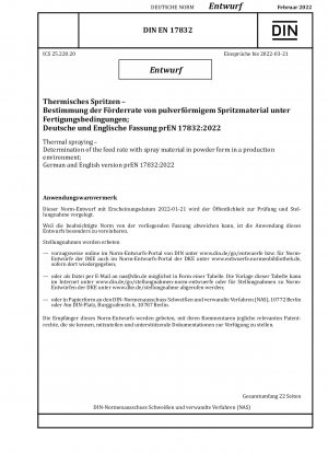 Thermal spraying - Determination of the feed rate with spray material in powder form in a production environment; German and English version prEN 17832:2022