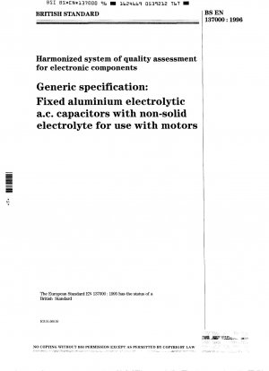Harmonized system of quality assessment for electronic components - Generic specification: Fixed aluminium electrolytic a.c. capacitors with non-solid electrolyte for use with motors