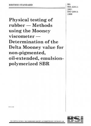 Physical testing of rubber - Methods using the Mooney viscometer - Determination of the Delta Mooney value for non-pigmented, oil-extended, emulsion-polymerized SBR - Determination of the Delta Mooney value for non-pigmented, oil-extended, emulsion-polyme