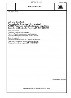 Aerospace series - Fibre optic systems - Handbook - Part 004: Repair, maintenance and inspection; German and English version EN 4533-004:2006