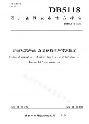 Geographical indication product Hanyuan Zanthoxylum bungeanum production technical specification
