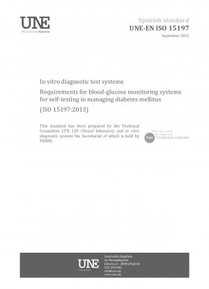In vitro diagnostic test systems - Requirements for blood-glucose monitoring systems for self-testing in managing diabetes mellitus (ISO 15197:2013)
