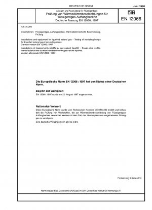 Installations and equipment for liquefied natural gas - Testing of insulating linings for liquefied natural gas impounding areas; German version EN 12066:1997