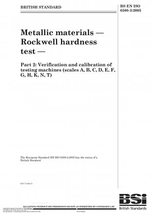 Metallic materials - Rockwell hardness test - Verification and calibration of testing machines (scales A, B, C, D, E, F, G, H, K, N, T)