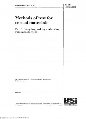 Methods of test for screed materials - Part 1: Sampling, making and curing specimens for test