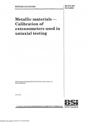 Metallic materials - Calibration of extensometers used in uniaxial testing ISO 9513: 1999