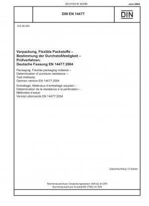 Packaging, Flexible packaging material - Determination of puncture resistance - Test methods; German version EN 14477:2004