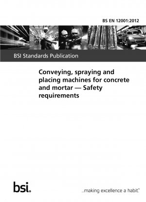 Conveying, spraying and placing machines for concrete and mortar. Safety requirements