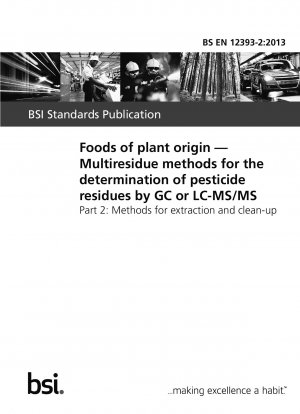 Foods of plant origin. Multiresidue methods for the determination of pesticide residues by GC or LC-MS/MS. Methods for extraction and clean-up