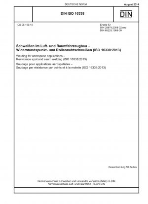 Welding for aerospace applications - Resistance spot and seam welding (ISO 16338:2013)